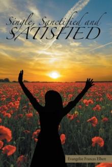 Single, Sanctified, and Satisfied