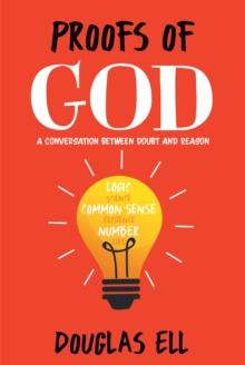 Proofs of God : A Conversation between Doubt and Reason