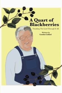 A Quart of Blackberries : Thanking the Lord Through It All