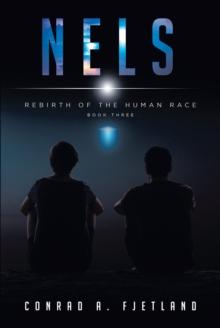 NELS : Rebirth of the Human Race: Book Three