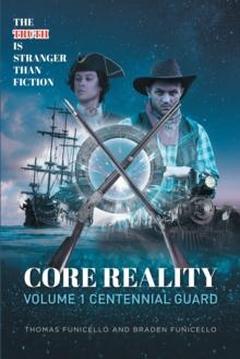 Core Reality Volume 1 Centennial Guard