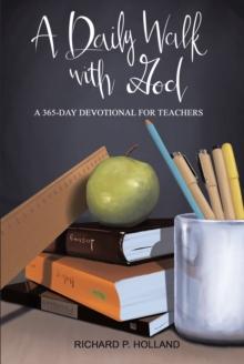 A Daily Walk with God : A 365-Day Devotional for Teachers