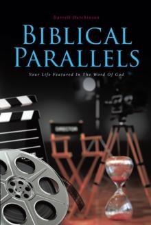 Biblical Parallels : Your Life Featured In The Word Of God