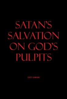 SATAN'S SALVATION ON GOD'S PULPITS