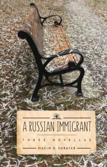 A Russian Immigrant : Three Novellas