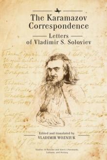 The Karamazov Correspondence : Letters of Vladimir S. Soloviev