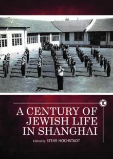 A Century of Jewish Life in Shanghai