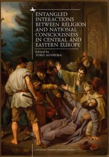 Entangled Interactions between Religion and National Consciousness in Central and Eastern Europe