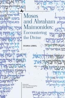 Moses and Abraham Maimonides : Encountering the Divine