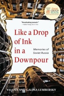 Like a Drop of Ink in a Downpour : Memories of Soviet Russia