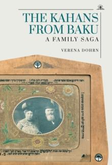 The Kahans from Baku : A Family Saga