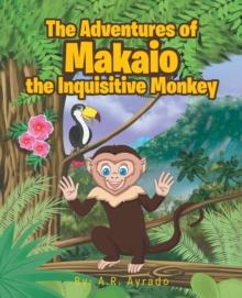 The Adventures of Makaio the Inquisitive Monkey