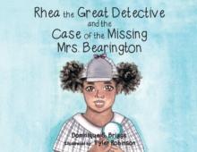 Rhea the Great Detective and the Case of the Missing Mrs. Bearington