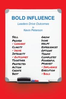 Bold Influence : Leaders Drive Outcomes