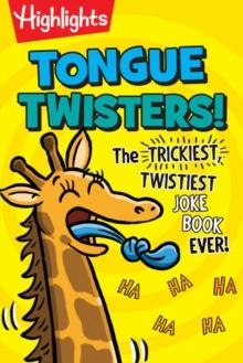 Tongue Twisters! : The Trickiest, Twistiest Joke Book Ever