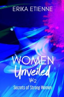 Women Unveiled, Vol. 2 : Secrets of Strong Women