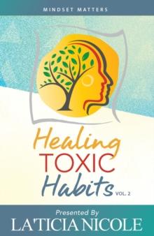 Healing Toxic Habits, Volume 2