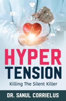 Hypertension : Killing the Silent Killer