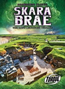 Skara Brae : The Lost Neolithic Village