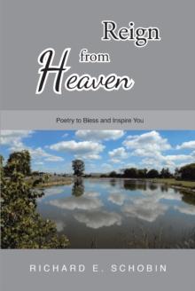 Reign from Heaven : Poetry to Bless and Inspire You