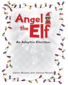 Angel the Elf : An Adoptive Christmas