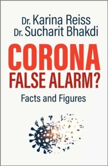 Corona, False Alarm? : Facts and Figures