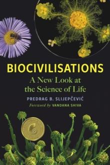 Biocivilisations : A New Look at the Science of Life