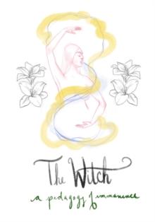 The Witch : A Pedagogy of Immanence