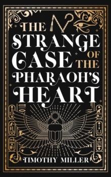 The Strange Case Of The Pharaoh's Heart