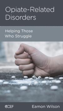 Opiate-Related Disorders : Helping Those Who Struggle