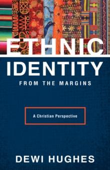 Ethnic Identity from the Margins : A Christian Perspective