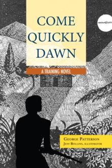 Come Quickly Dawn : A Training Novel