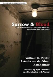 Sorrow and Blood : Christian Mission in Contexts of Suffering, Persecution, and Martyrdom