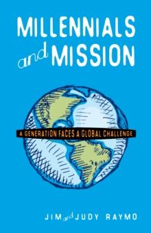 Millennials and Mission : A Generation Faces  a Global Challenge