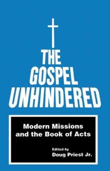 The Gospel Unhindered: : Modern Missions and the Book of Acts