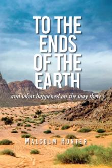 To the Ends of the Earth (Second Edition) : And What Happened on the Way There