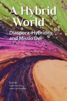 A Hybrid World : Diaspora, Hybridity, and Missio Dei