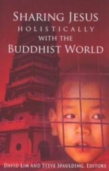 Sharing Jesus Holistically with the Buddhist World