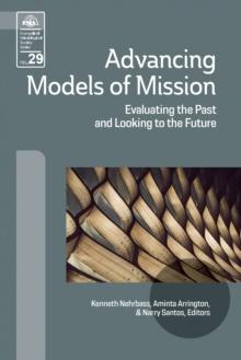 Advancing Models of Mission : Evaluating the Past and Looking to the Future