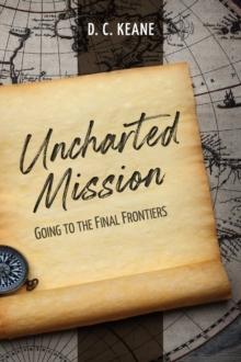 Uncharted Mission : Going to the Final Frontiers