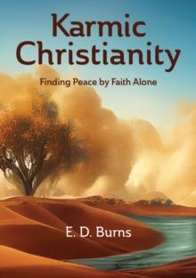 Karmic Christianity : Finding Peace by Faith Alone