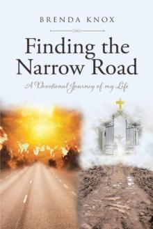 Finding the Narrow Road : A Devotional Journey of my Life