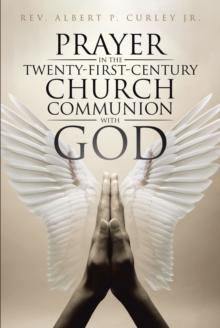 Prayer in the Twenty-First-Century Church : Communion with God