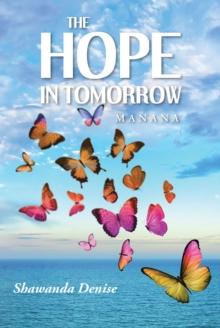 The Hope in Tomorrow : Manana