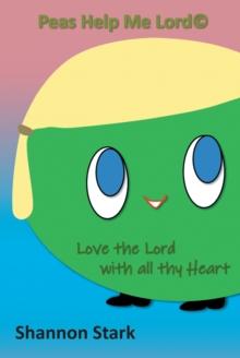 Peas Help me Lord : Love the Lord With all thy Heart