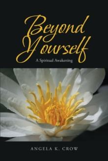 Beyond Yourself : A Spiritual Awakening