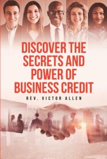 Discover the Secrets and Power of Business Credit