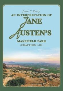 An Interpretation of Jane Austen's Mansfield Park : (Chapters 1-18)