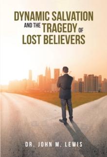 Dynamic Salvation and the Tragedy of Lost Believers