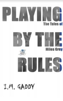 PLAYING BY THE RULES : The Tales of Miles Grey